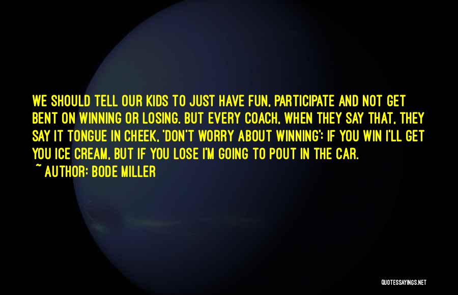 Tongue In The Cheek Quotes By Bode Miller