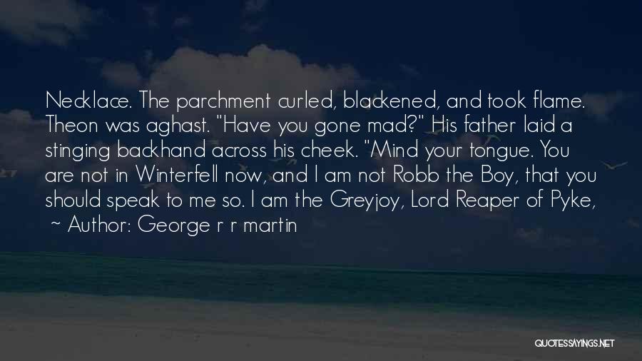 Tongue In The Cheek Quotes By George R R Martin