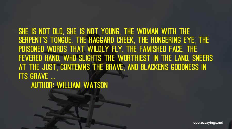 Tongue In The Cheek Quotes By William Watson