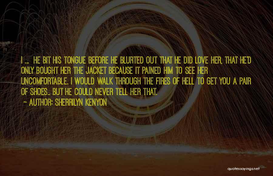 Tongue Love Quotes By Sherrilyn Kenyon