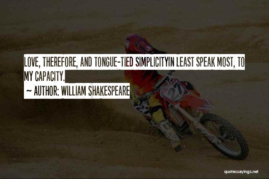 Tongue Love Quotes By William Shakespeare