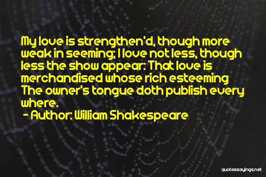 Tongue Love Quotes By William Shakespeare