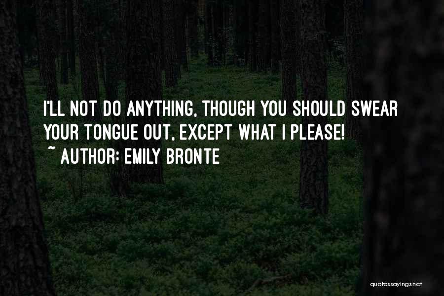 Tongue Out Quotes By Emily Bronte
