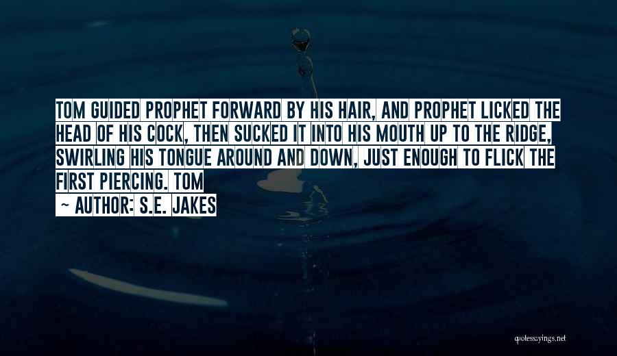 Tongue Piercing Quotes By S.E. Jakes