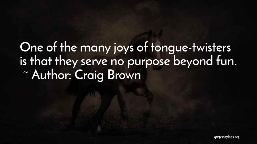 Tongue Twisters Quotes By Craig Brown