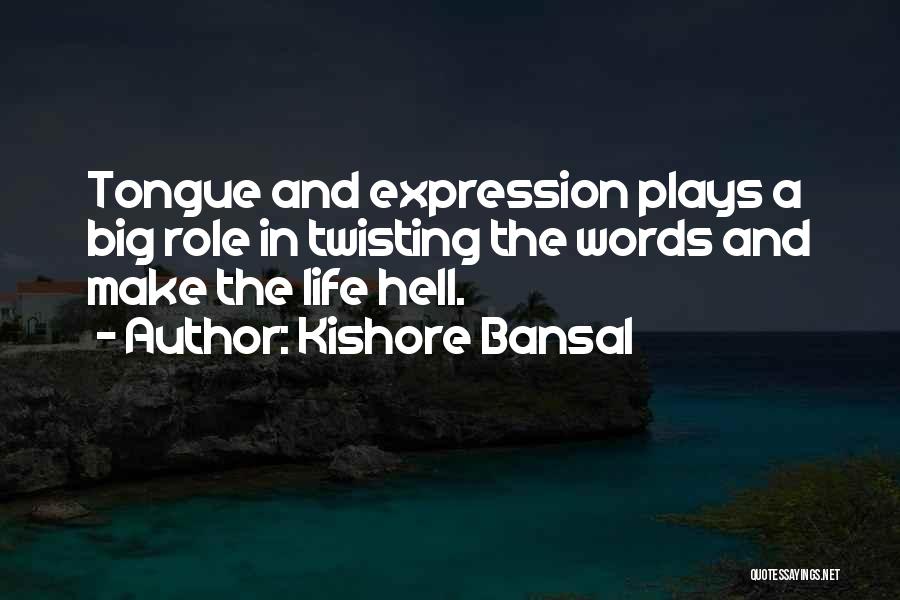 Tongue Twisting Quotes By Kishore Bansal