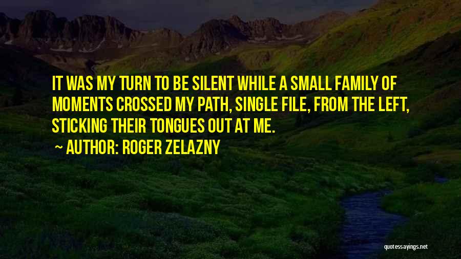 Tongues Out Quotes By Roger Zelazny