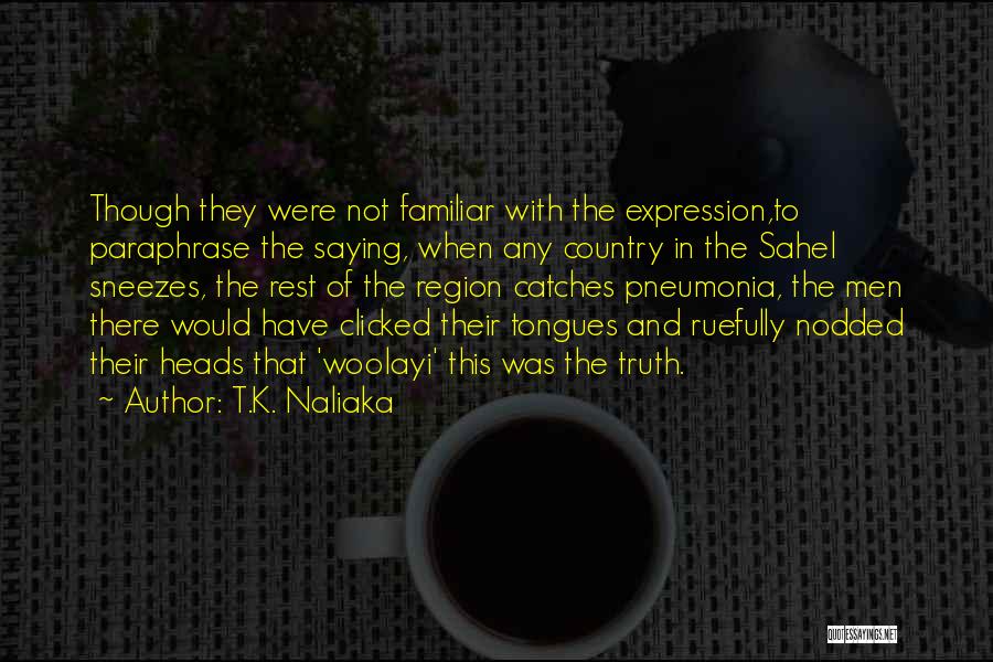 Tongues Quotes By T.K. Naliaka