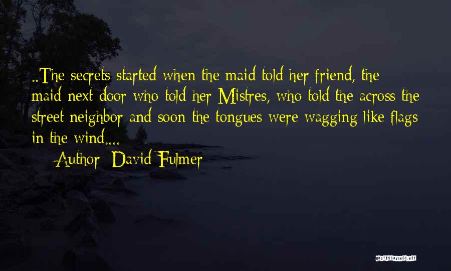 Tongues Wagging Quotes By David Fulmer