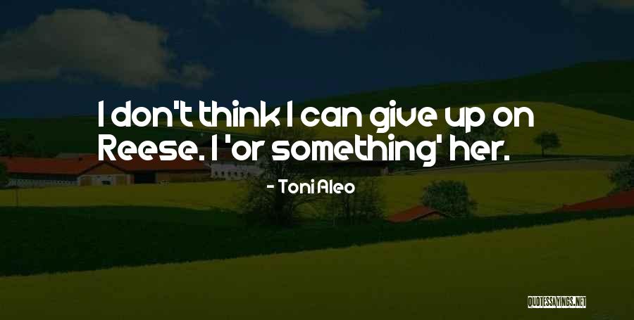 Toni Aleo Quotes 1043861 Toni Aleo Quotes 1043861
