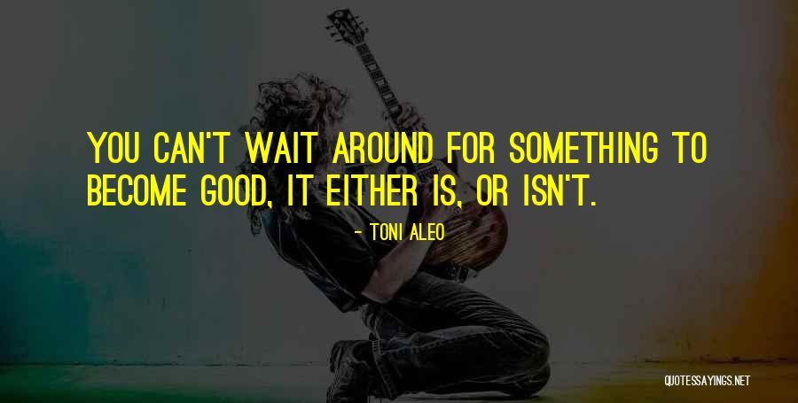 Toni Aleo Quotes 709444 Toni Aleo Quotes 709444