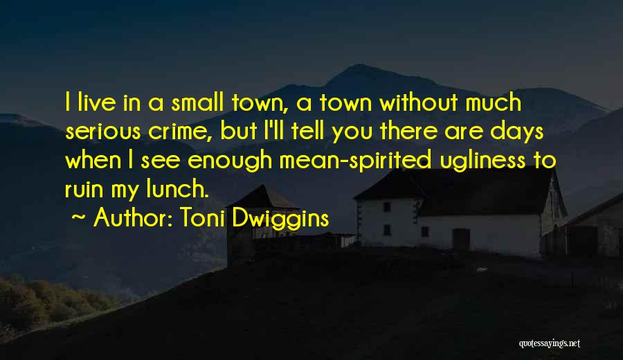 Toni Dwiggins Quotes 1977746