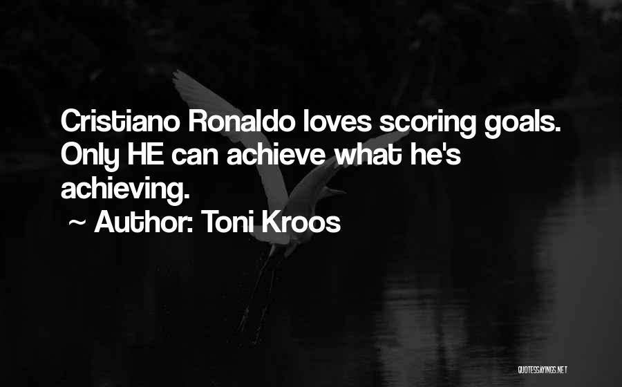 Toni Kroos Quotes 1312989