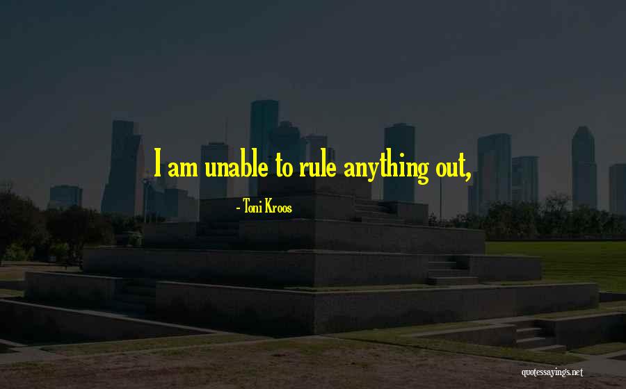 Toni Kroos Quotes 1580274 Toni Kroos Quotes 1580274
