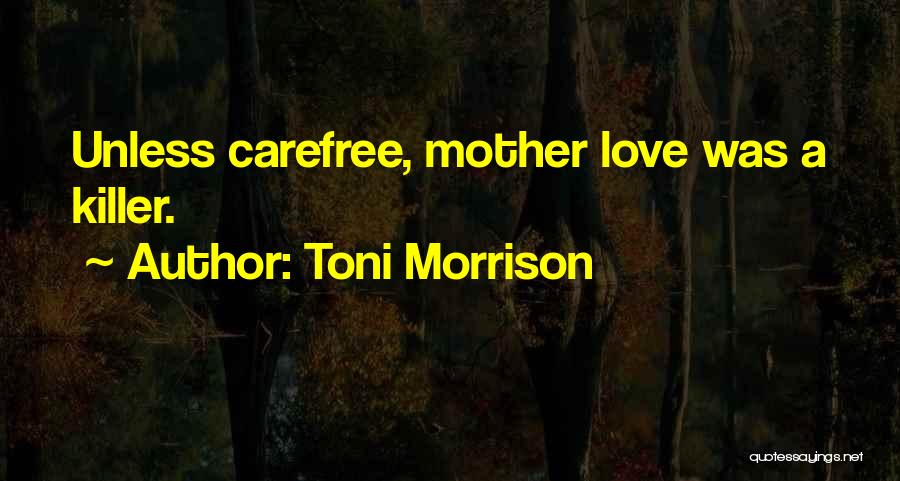 Toni Morrison Love Quotes By Toni Morrison