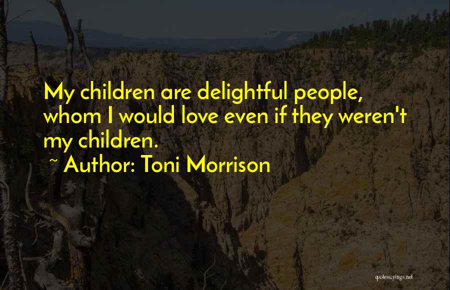 Toni Morrison Love Quotes By Toni Morrison