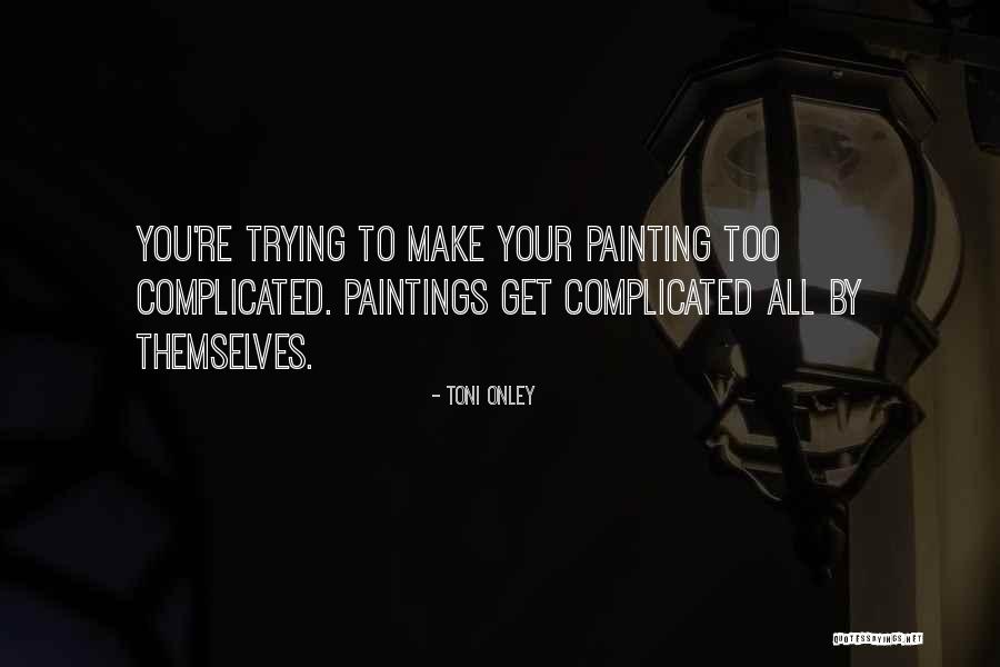 Toni Onley Quotes 1379785