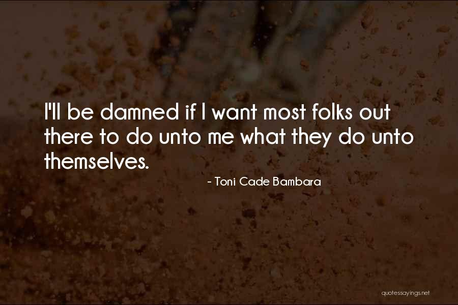 Toni Quotes By Toni Cade Bambara