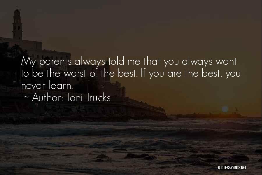 Toni Trucks Quotes 1029664