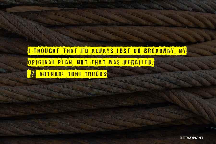 Toni Trucks Quotes 1836807