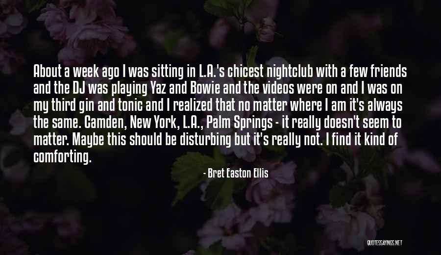 Tonic Best Quotes By Bret Easton Ellis Tonic Best Quotes By Bret Easton Ellis