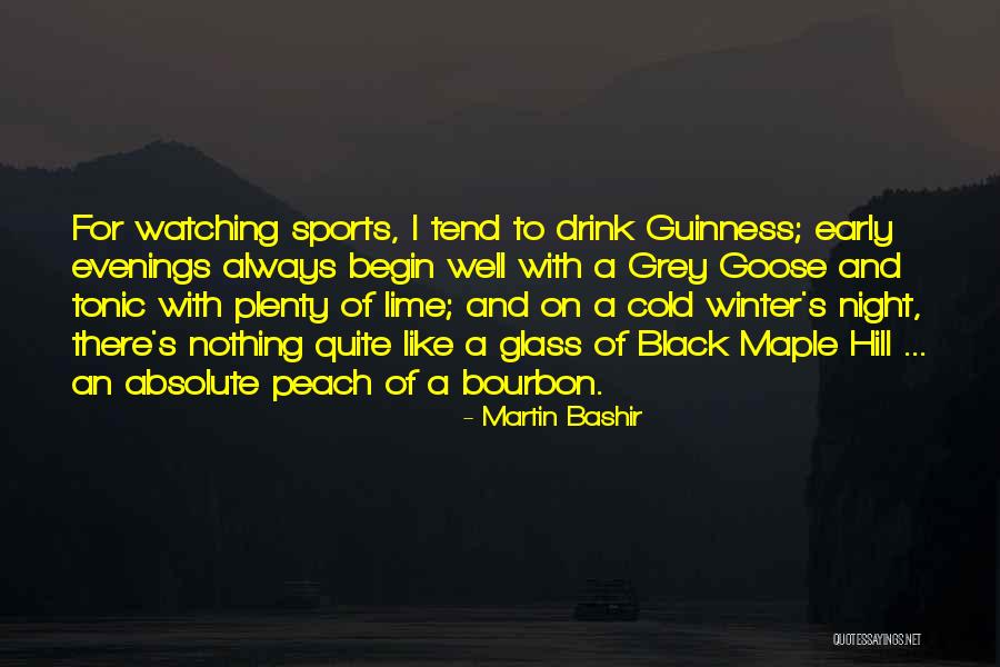 Tonic Best Quotes By Martin Bashir Tonic Best Quotes By Martin Bashir