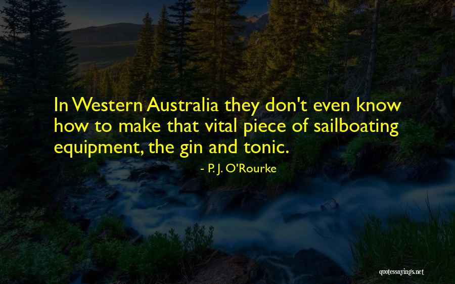 Tonic Best Quotes By P. J. O'Rourke Tonic Best Quotes By P. J. O'Rourke