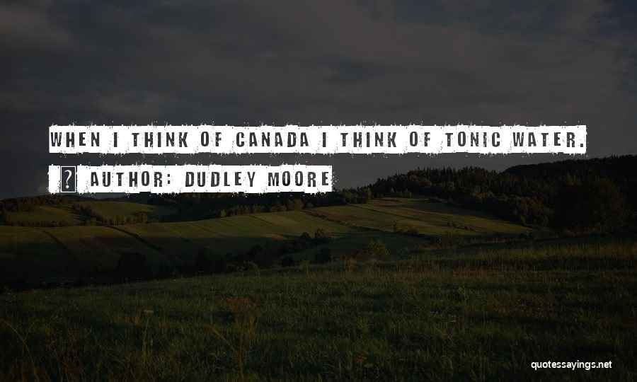 Tonic Water Quotes By Dudley Moore