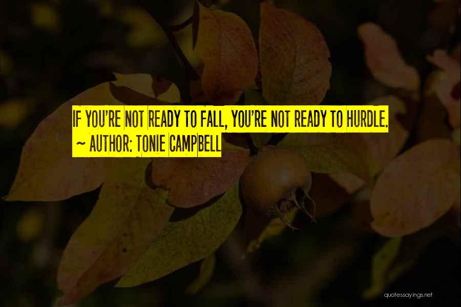 Tonie Campbell Quotes 640141