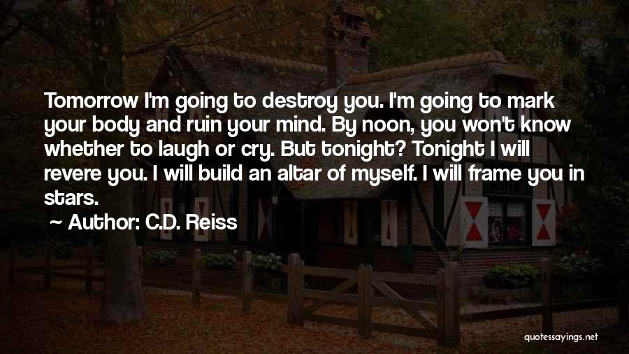 Tonight I Want To Cry Quotes By C.D. Reiss