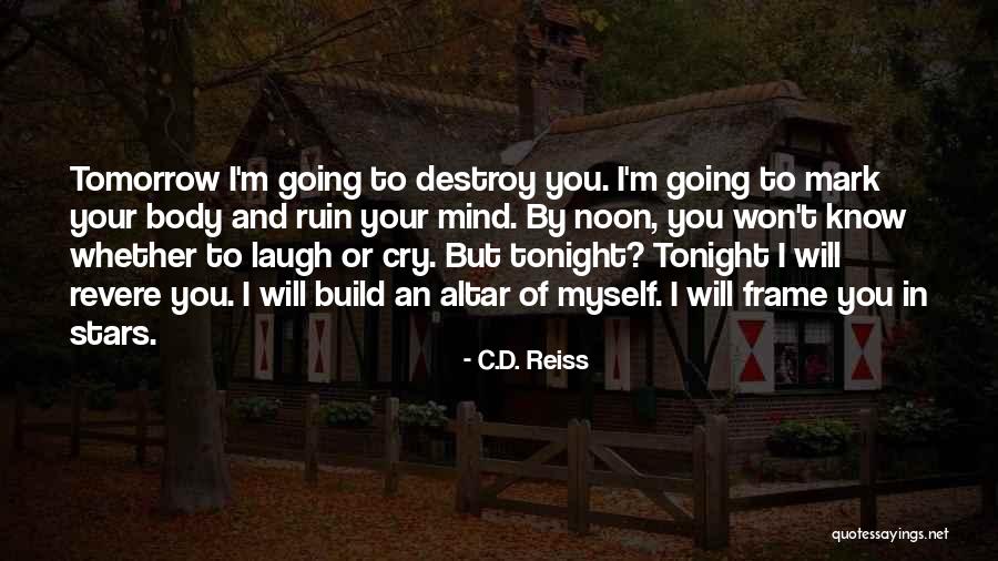 Tonight I Want To Cry Quotes By C.D. Reiss