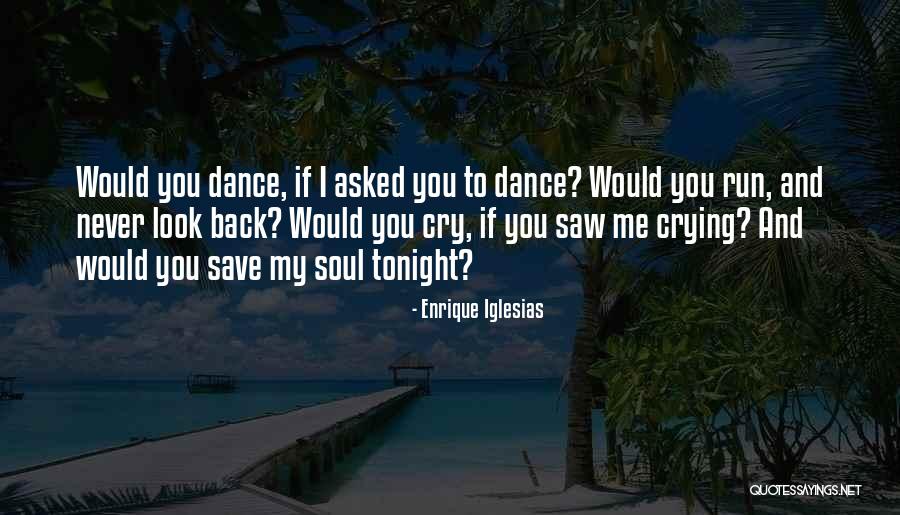 Tonight I Want To Cry Quotes By Enrique Iglesias