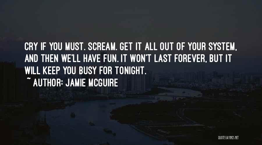 Tonight I Want To Cry Quotes By Jamie McGuire