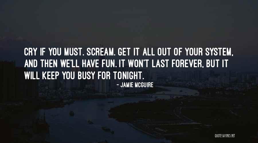 Tonight I Want To Cry Quotes By Jamie McGuire