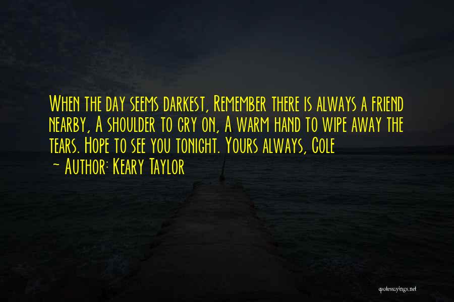 Tonight I Want To Cry Quotes By Keary Taylor