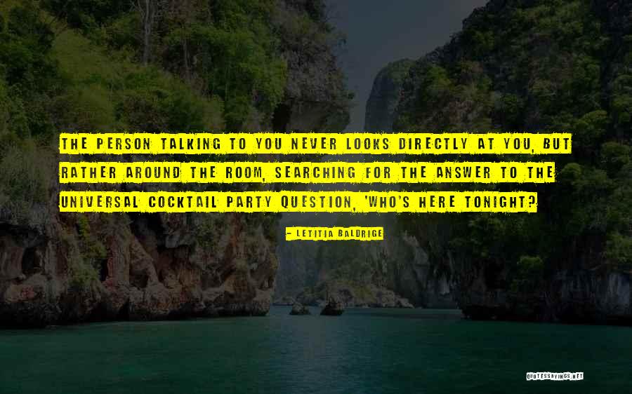 Tonight Party Quotes By Letitia Baldrige Tonight Party Quotes By Letitia Baldrige