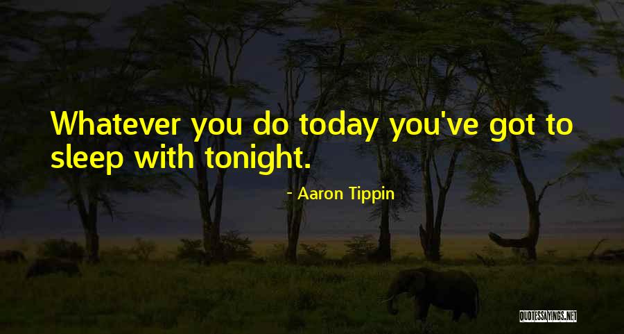 Tonight Quotes By Aaron Tippin Tonight Quotes By Aaron Tippin