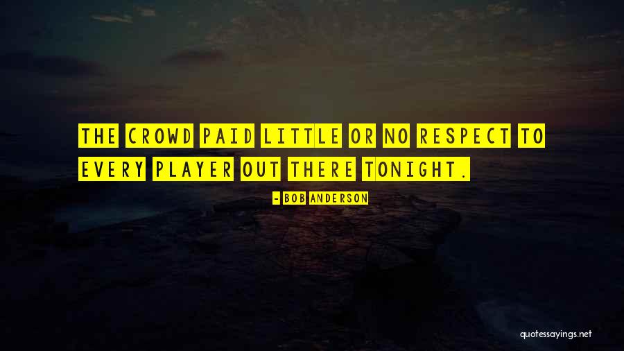 Tonight Quotes By Bob Anderson Tonight Quotes By Bob Anderson