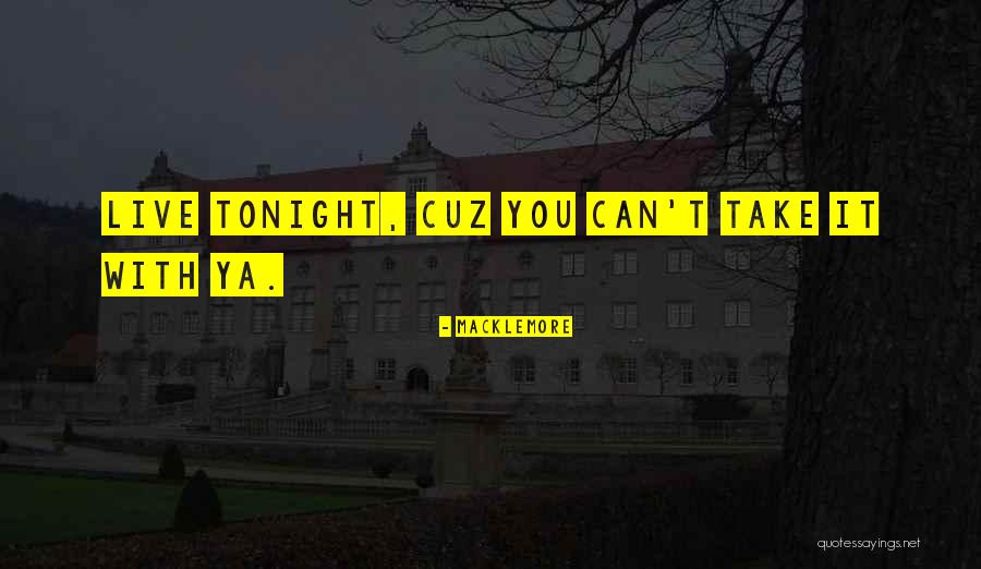 Tonight Quotes By Macklemore Tonight Quotes By Macklemore