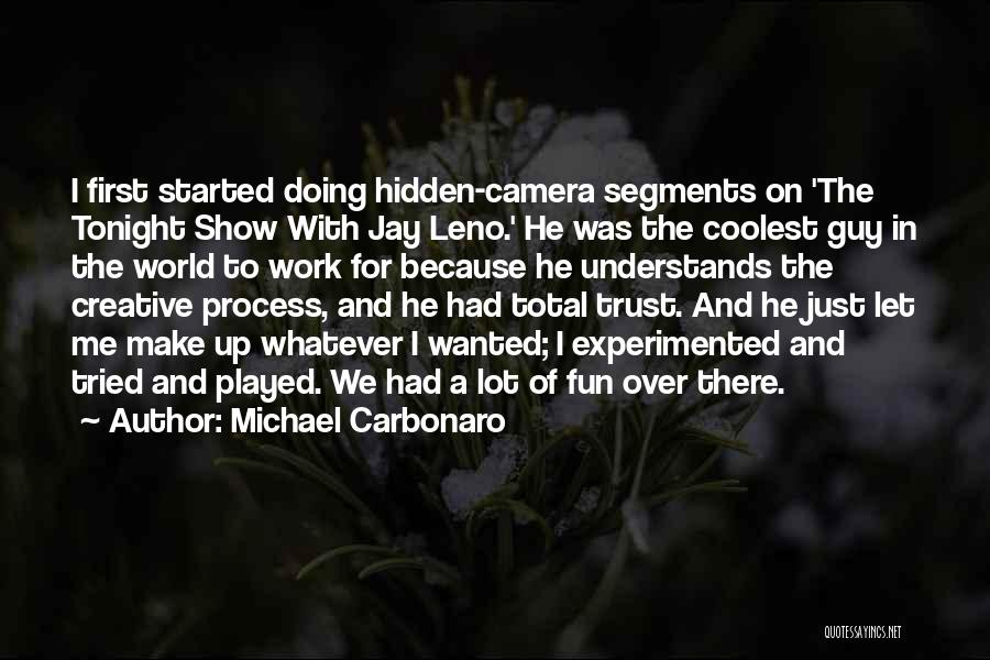 Tonight Show Quotes By Michael Carbonaro