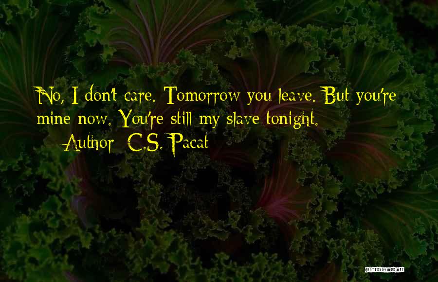 Tonight You Re Mine Quotes By C.S. Pacat