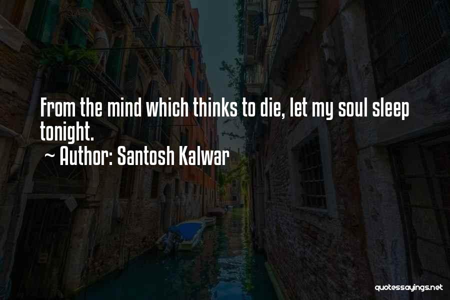 Tonight You're On My Mind Quotes By Santosh Kalwar