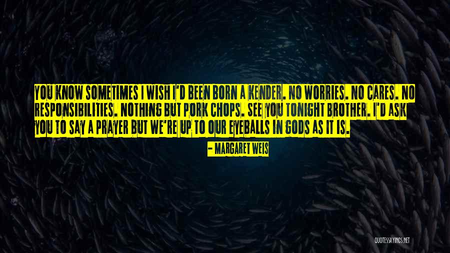 Tonight's Prayer Quotes By Margaret Weis