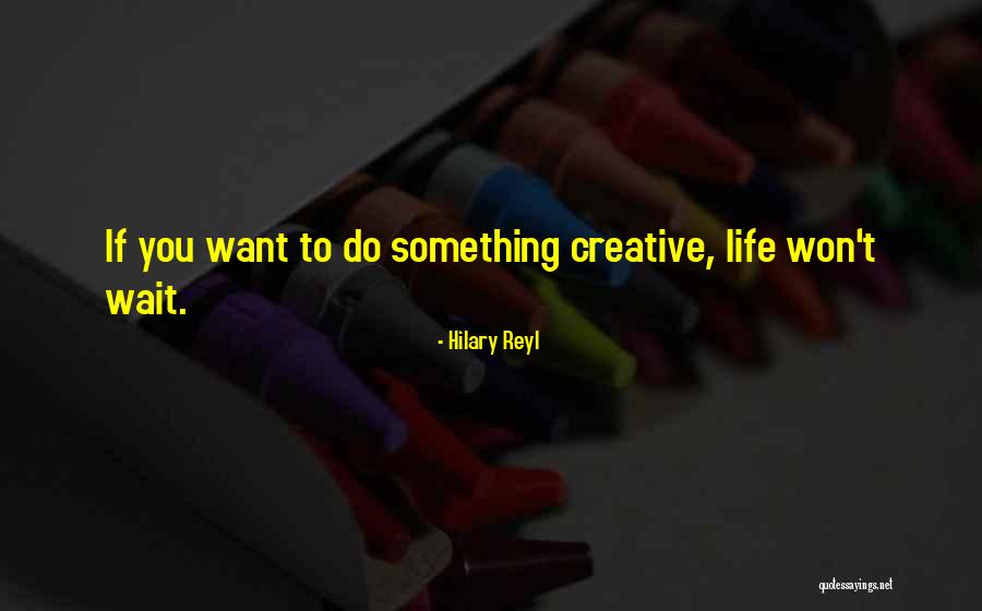 Tonja Waring Quotes By Hilary Reyl