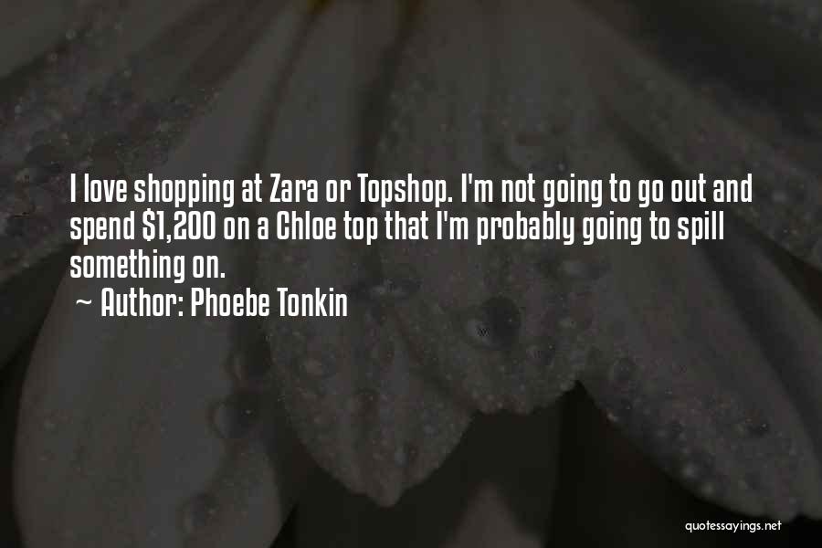 Tonkin Quotes By Phoebe Tonkin