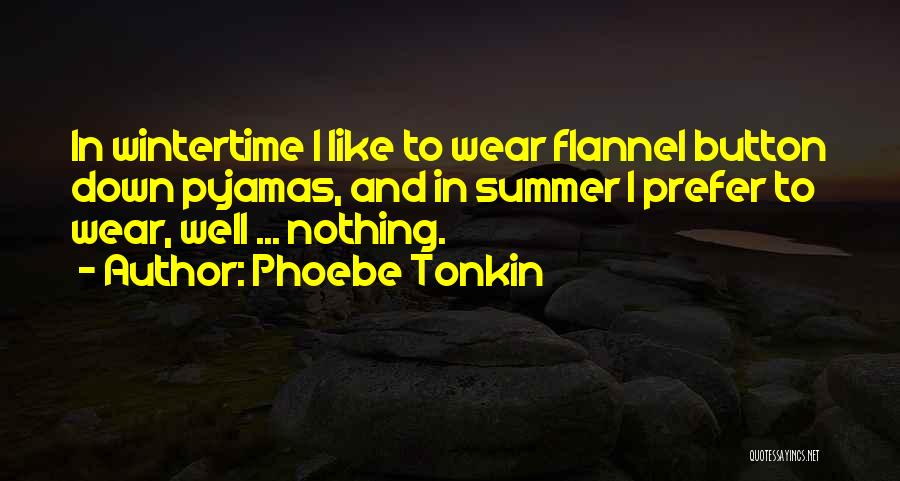 Tonkin Quotes By Phoebe Tonkin