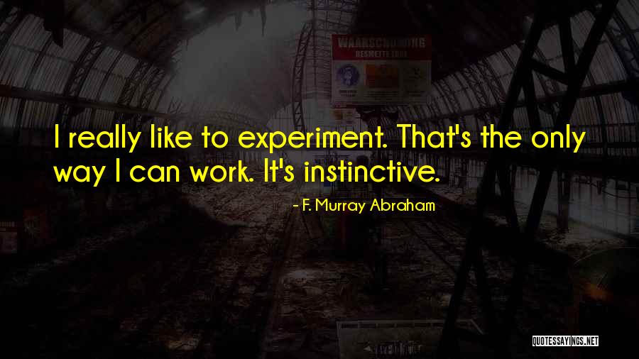 Tonno Tonic Quotes By F. Murray Abraham Tonno Tonic Quotes By F. Murray Abraham