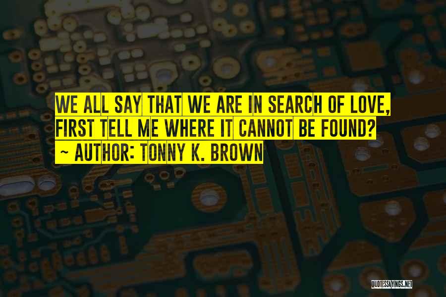 Tonny K. Brown Quotes 1033616