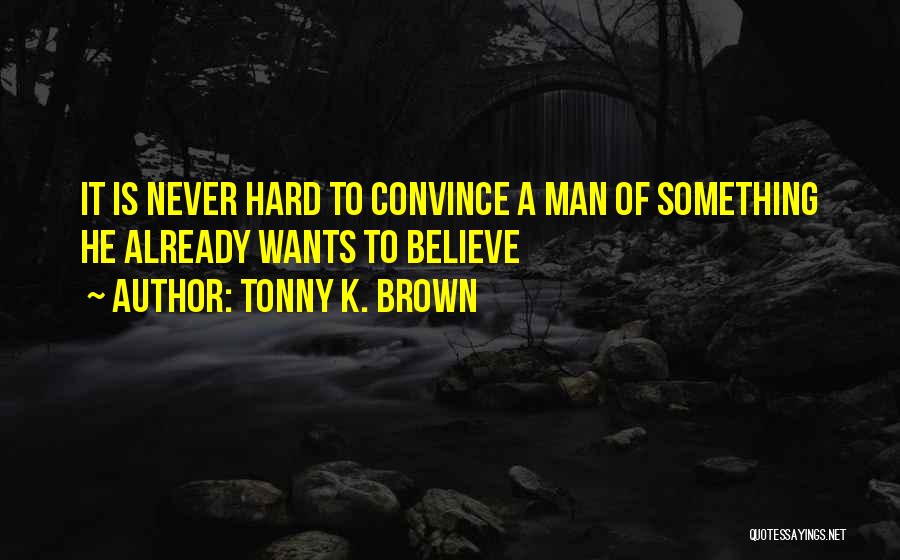 Tonny K. Brown Quotes 1266362