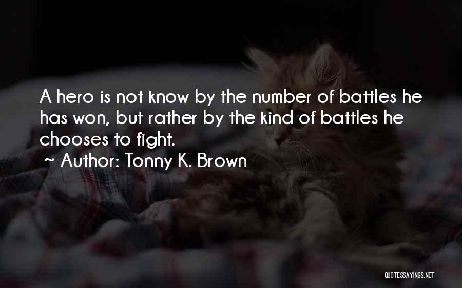 Tonny K. Brown Quotes 1887957